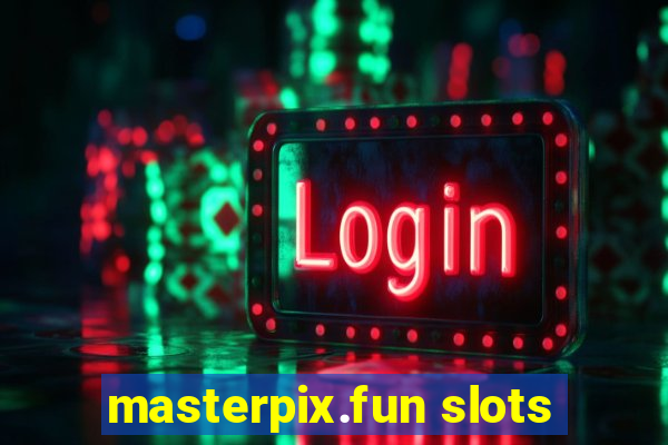 masterpix.fun slots
